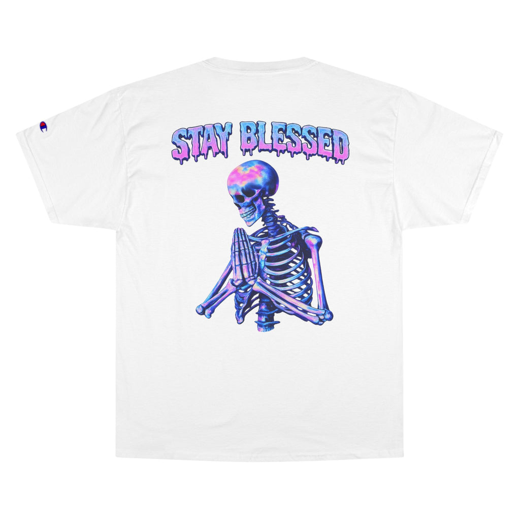 Stay Blessed Skeleton T-Shirt — Champion Tee