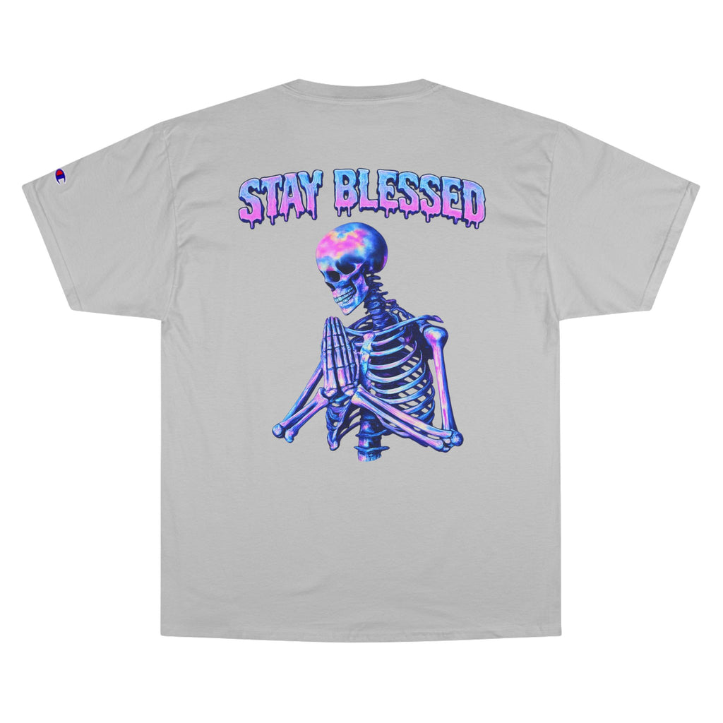 Stay Blessed Skeleton T-Shirt — Champion Tee