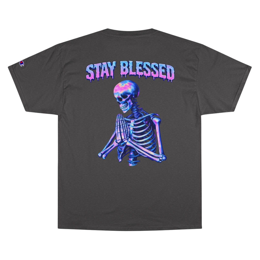 Stay Blessed Skeleton T-Shirt — Champion Tee