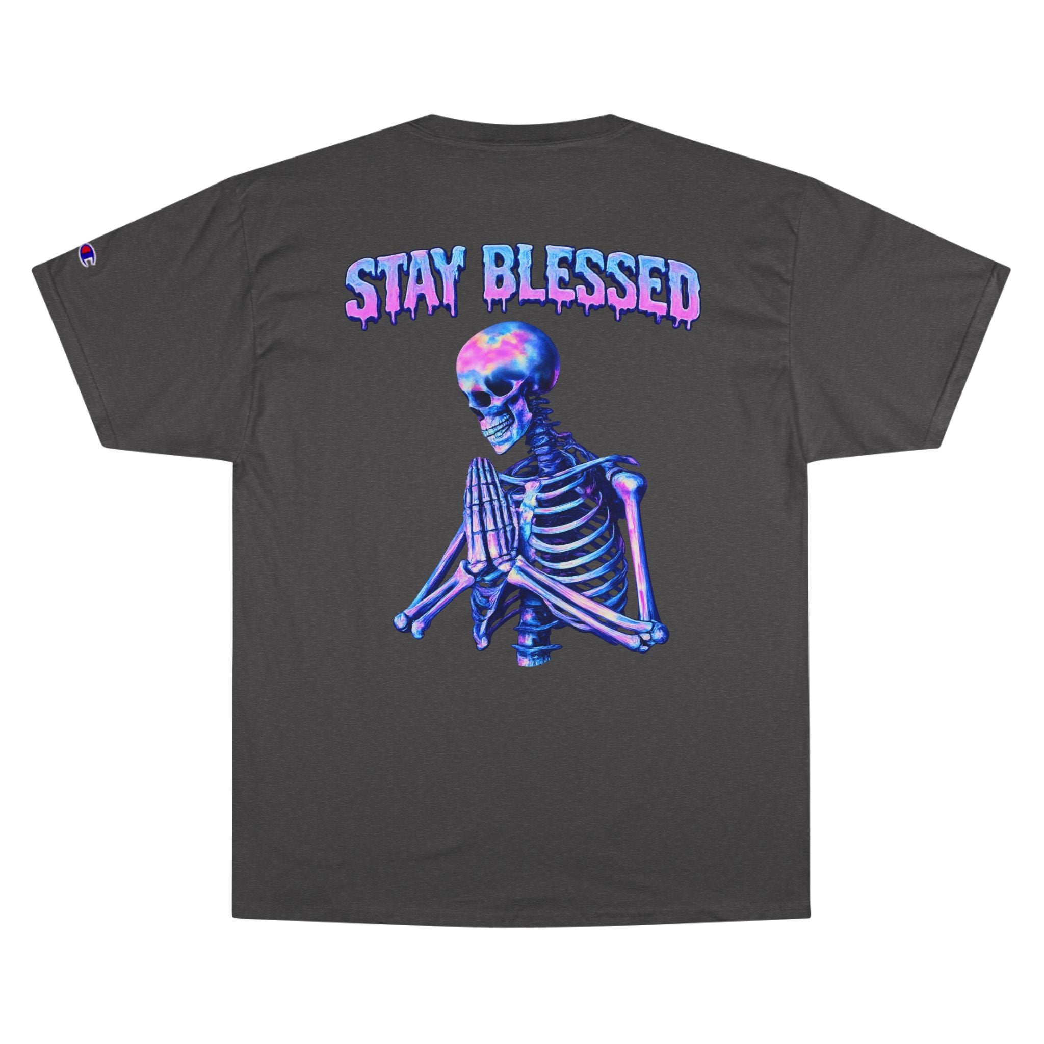 Stay Blessed Skeleton T-Shirt — Champion Tee