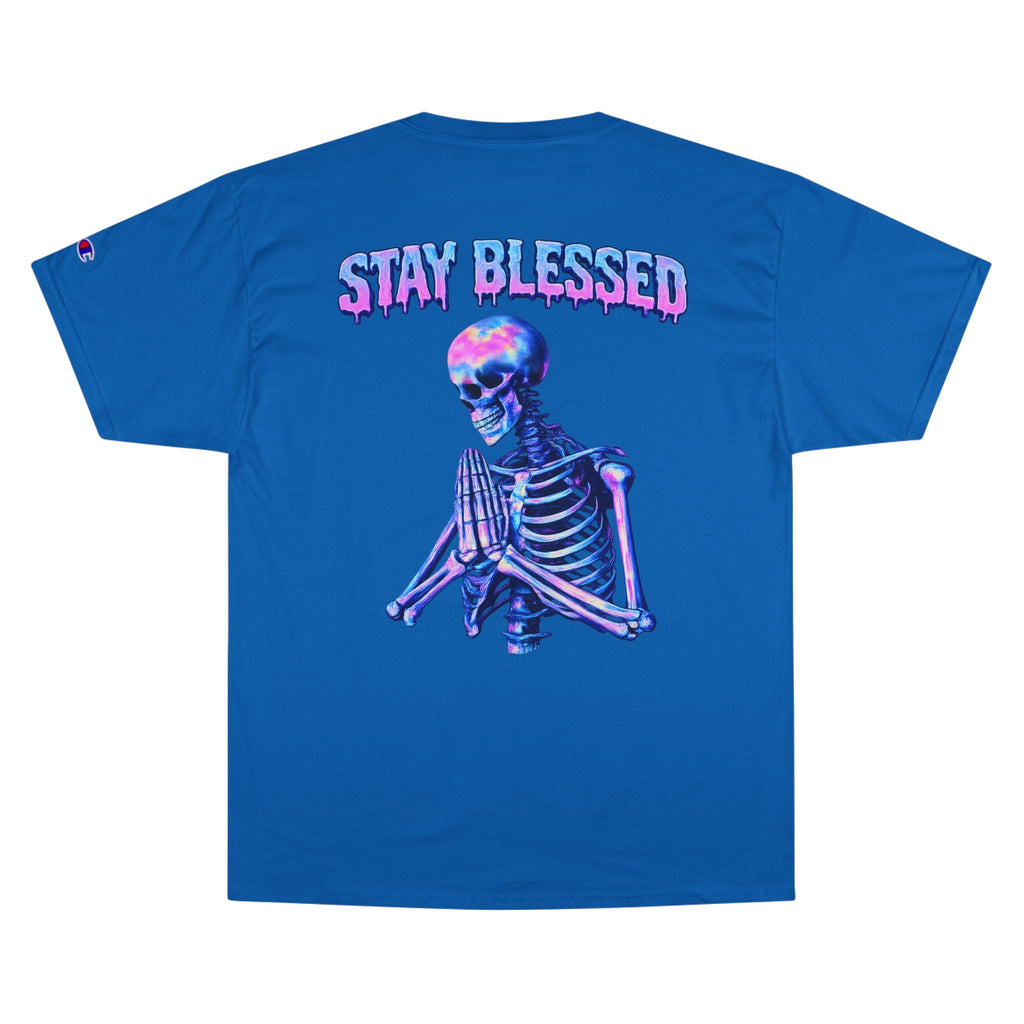 Stay Blessed Skeleton T-Shirt — Champion Tee