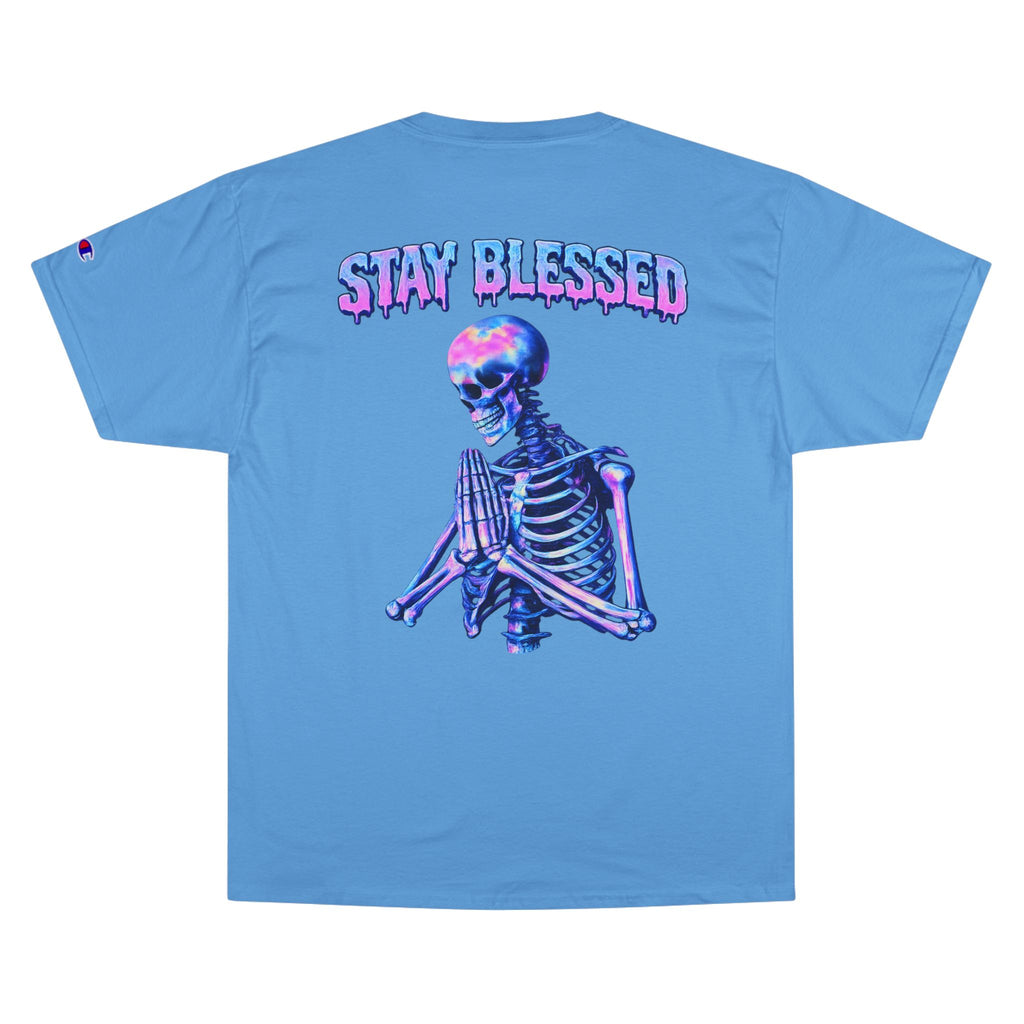 Stay Blessed Skeleton T-Shirt — Champion Tee